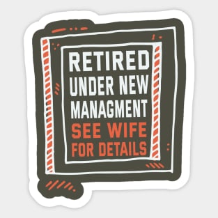 Retired Under New Managment See Wife For Details Sticker